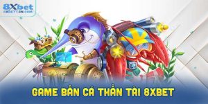hệ thống vũ khí trong game bắn cá Thần Tài 8XBet