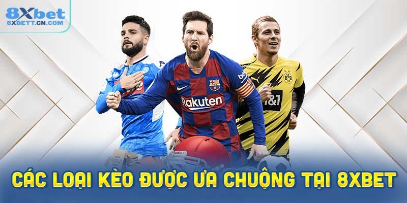 Khám phá các loại kèo được ưa chuộng nhất tại nhà cái 8XBet