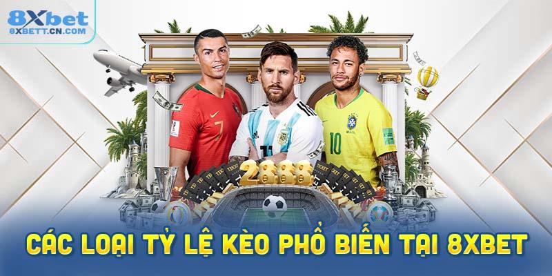 Các loại tỷ lệ kèo phổ biến tại nhà cái 8XBet năm 2026