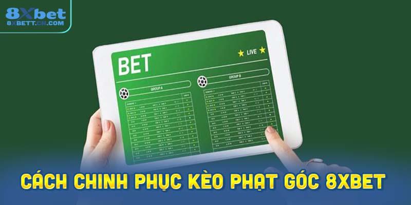 Cách chinh phục kèo phạt góc và nâng cao tỷ lệ thắng tại 8XBET