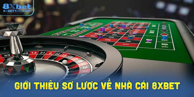 Giới thiệu sơ lược về nhà cái 8XBet