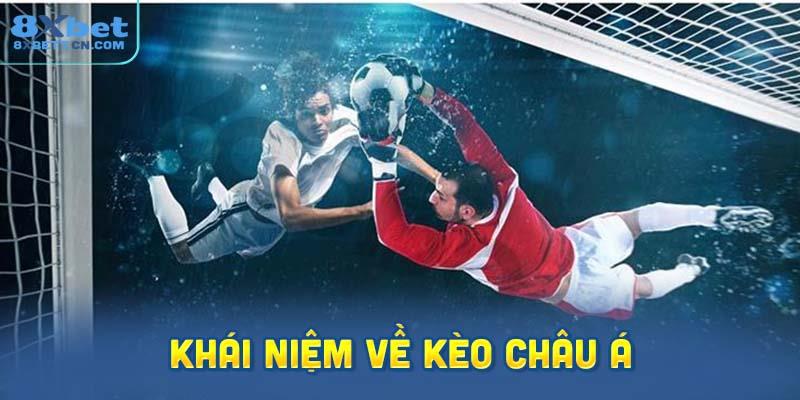 Khái niệm về Kèo Châu Á