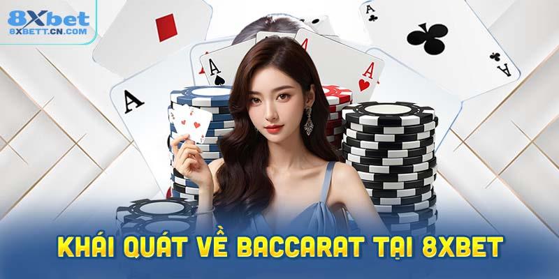 Khái quát về Baccarat tại 8XBet
