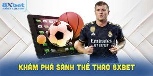 Khám phá sảnh thể thao 8XBet
