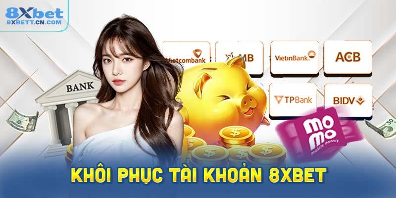 Hướng Dẫn Khôi Phục Tài Khoản 8XBet