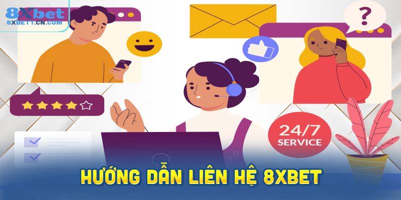 Hướng Dẫn Chi Tiết và Đầy Đủ Nhất về Liên Hệ 8XBet