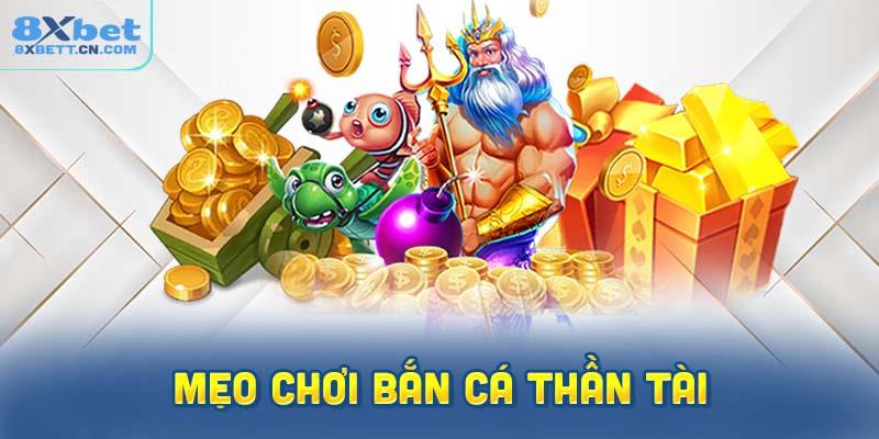 Mẹo chơi bắn cá thần tài giúp nâng cao khả năng thắng lớn