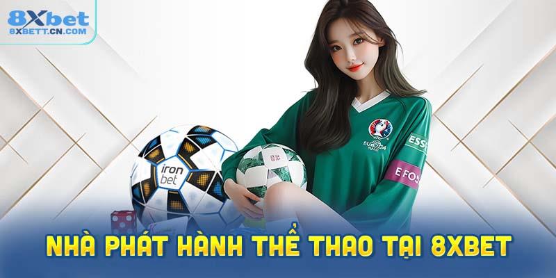Nhà phát hành dịch vụ cá cược thể thao tại 8XBet
