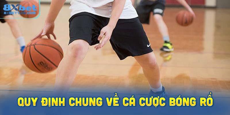 Quy định chung về cá cược bóng rổ