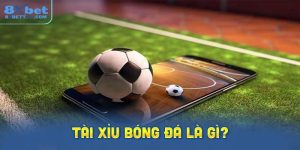 Tài xỉu bóng đá là gì? Giải thích chi tiết.