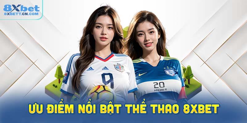 Những ưu điểm nổi bật khi giới thiệu về thể thao 8XBet