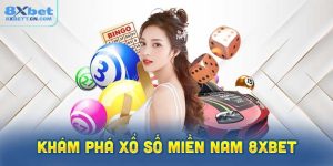 Khám phá xổ số miền Nam 8XBet là gì?