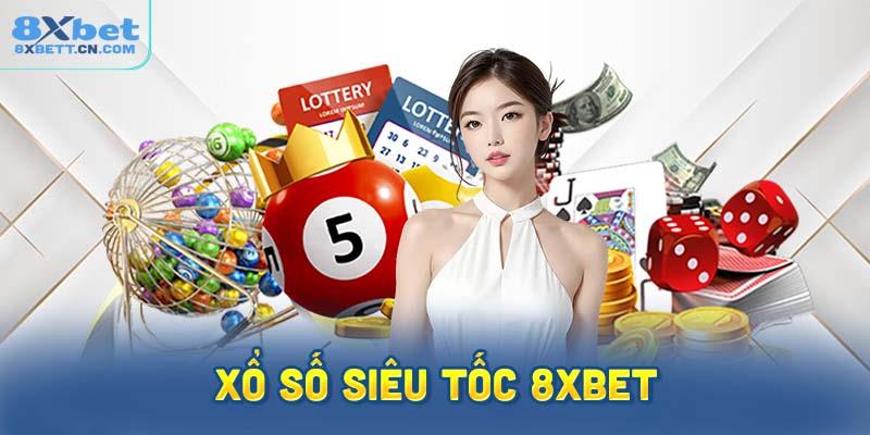 Khám Phá Thêm Về Xổ Số Siêu Tốc 8XBet